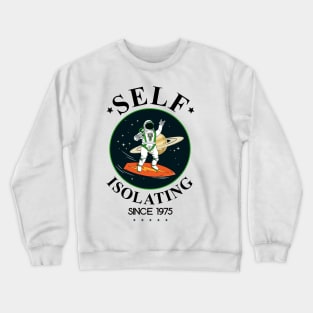 Self Isolating Since 1975 Crewneck Sweatshirt